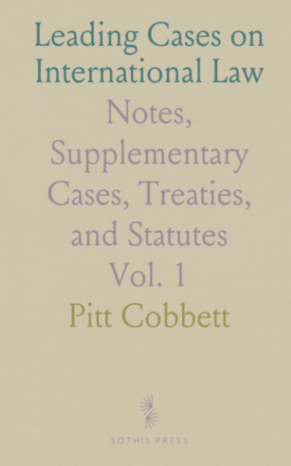 Leading Cases on International Law: Notes, Supplementary Cases, Treaties, and Statutes