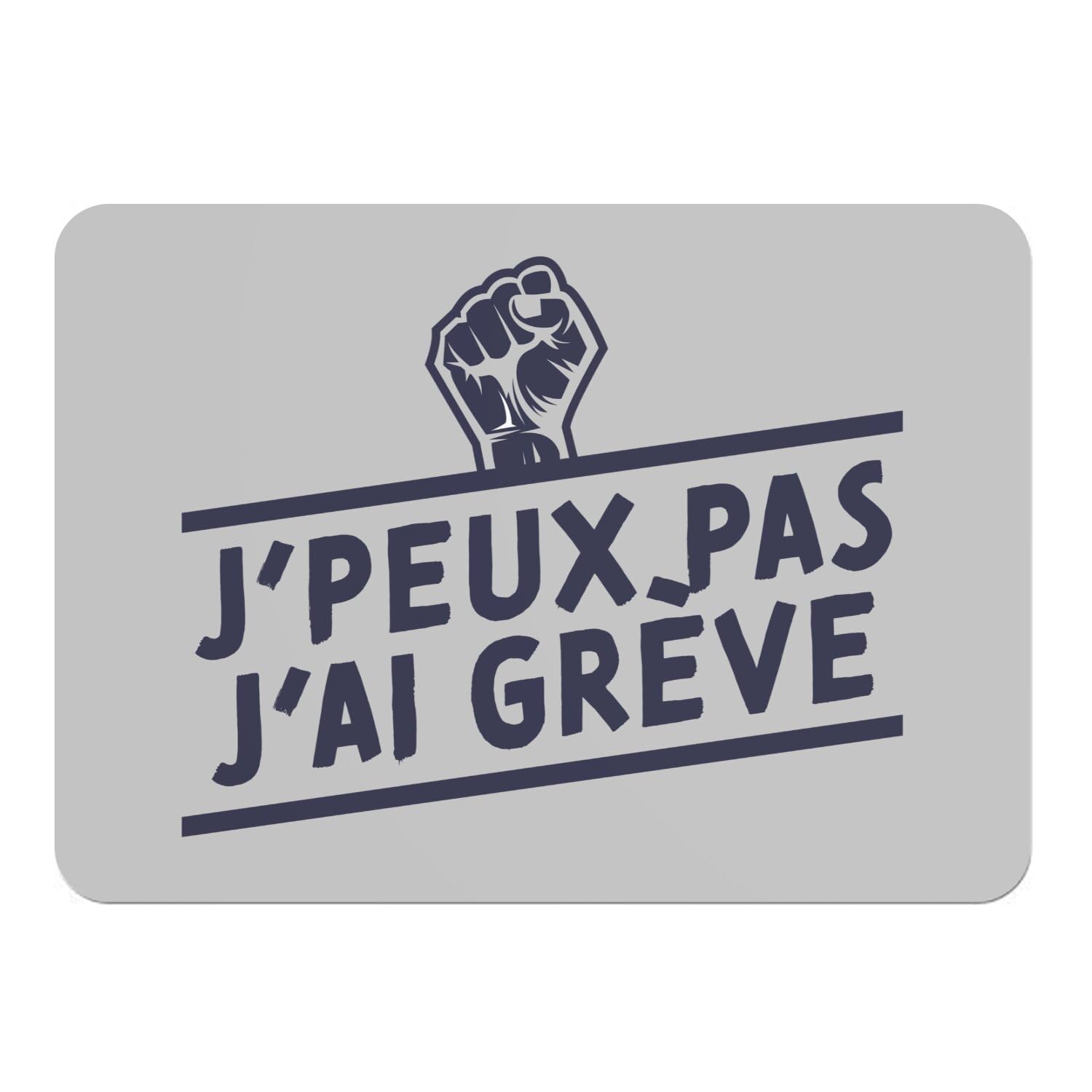 Sets de table J'Peux Pas J'Ai grève grand format gris pour éviter les taches sur la table