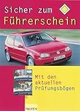  Sicher zum Führerschein. Mit den aktuellen Prüfungsbogen