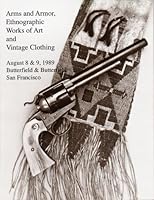 Arms and Armor, Ethnographic Works of Art and Vintage Clothing, August 8 & 9, 1989 B00BHC9WZE Book Cover
