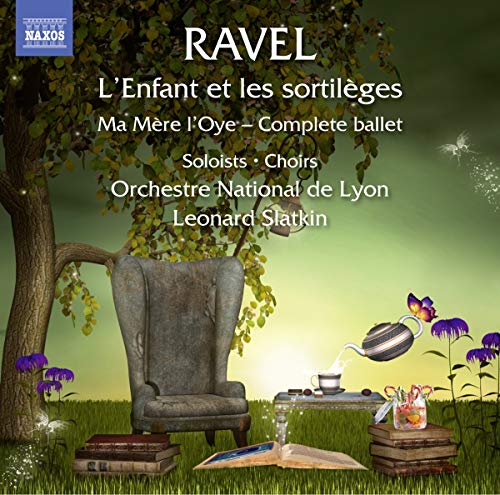 Ravel : L'Enfant et les sortilèges / Ma Mère l'Oye