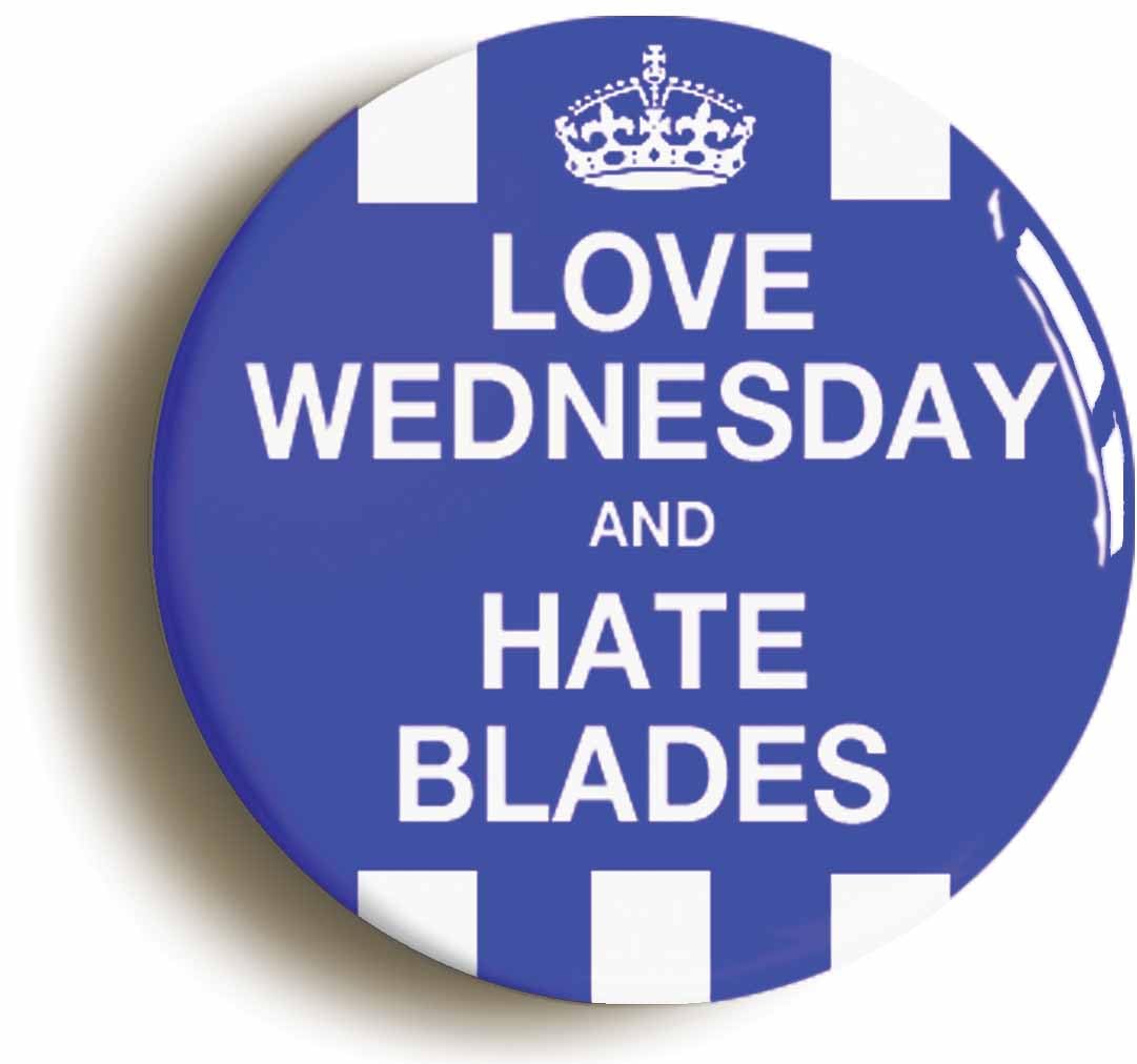 Love Wednesday and Hate Blades Funny Fridge Magnet (Circular 2inch / 50mm diameter)