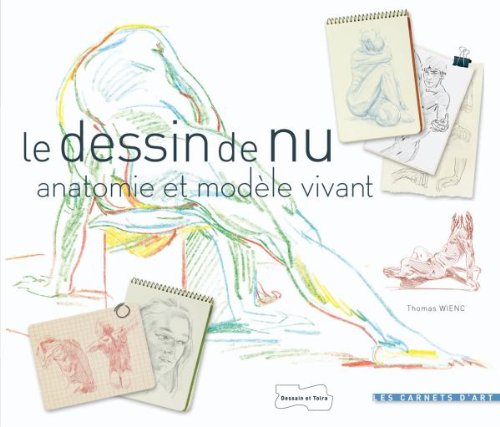 Télécharger Le dessin de nu (Anatomie et modèle vivant) Francais PDF