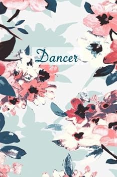 Dancer: Dance Journal, Proud Dancer, Dancer Gift, 150 Lined Pages