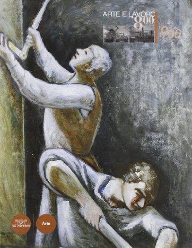 Arte E Lavoro Tra '800 E '900. Cata