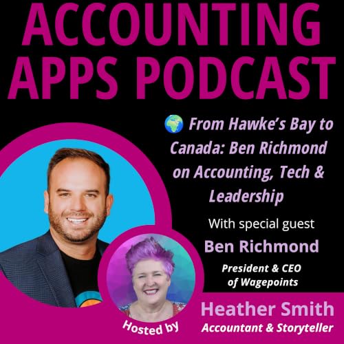 🌍 From Hawke&rsquo;s Bay to Canada: Ben Richmond on Accounting, Tech & Leadership