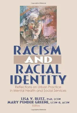 Racism and Racial Identity: Reflections on Urban Practice in Mental Health and Social Services-Wow! eBook