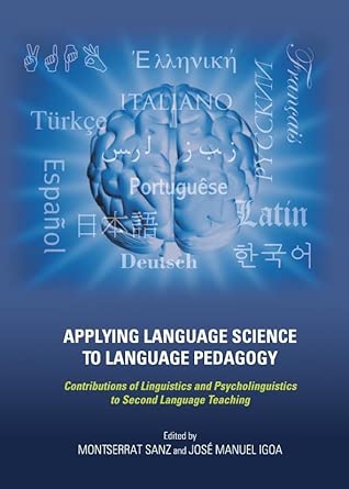 Applying Language Science to Language Pedagogy: Contributions of Linguistics and Psycholinguistics to Second Language Teaching-Wow! eBook