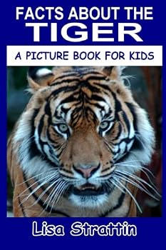 Paperback Facts About the Tiger (A Picture Book For Kids) Book