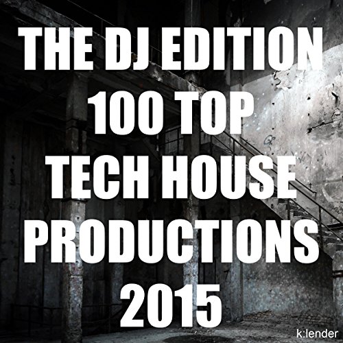 The DJ Edition 100 Top Tech House Productions 2015 de Various artists