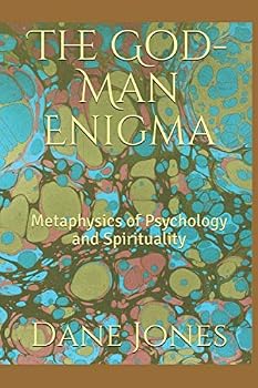 Paperback The God-Man Enigma: Metaphysics of Psychology and Spirituality Book