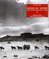 Sentieri del western. Dove il cinema ha creato il West - Vol. 2 8886155085 Book Cover