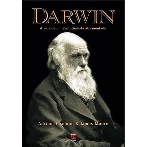 Darwin: A vida de um evolucionista atormentado