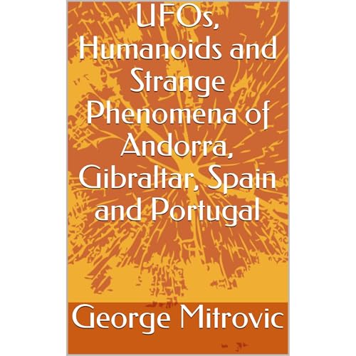 UFOs, Humanoids and Strange Phenomena of Andorra, Gibraltar, Spain and Portugal | George Mitrovic episode artwork