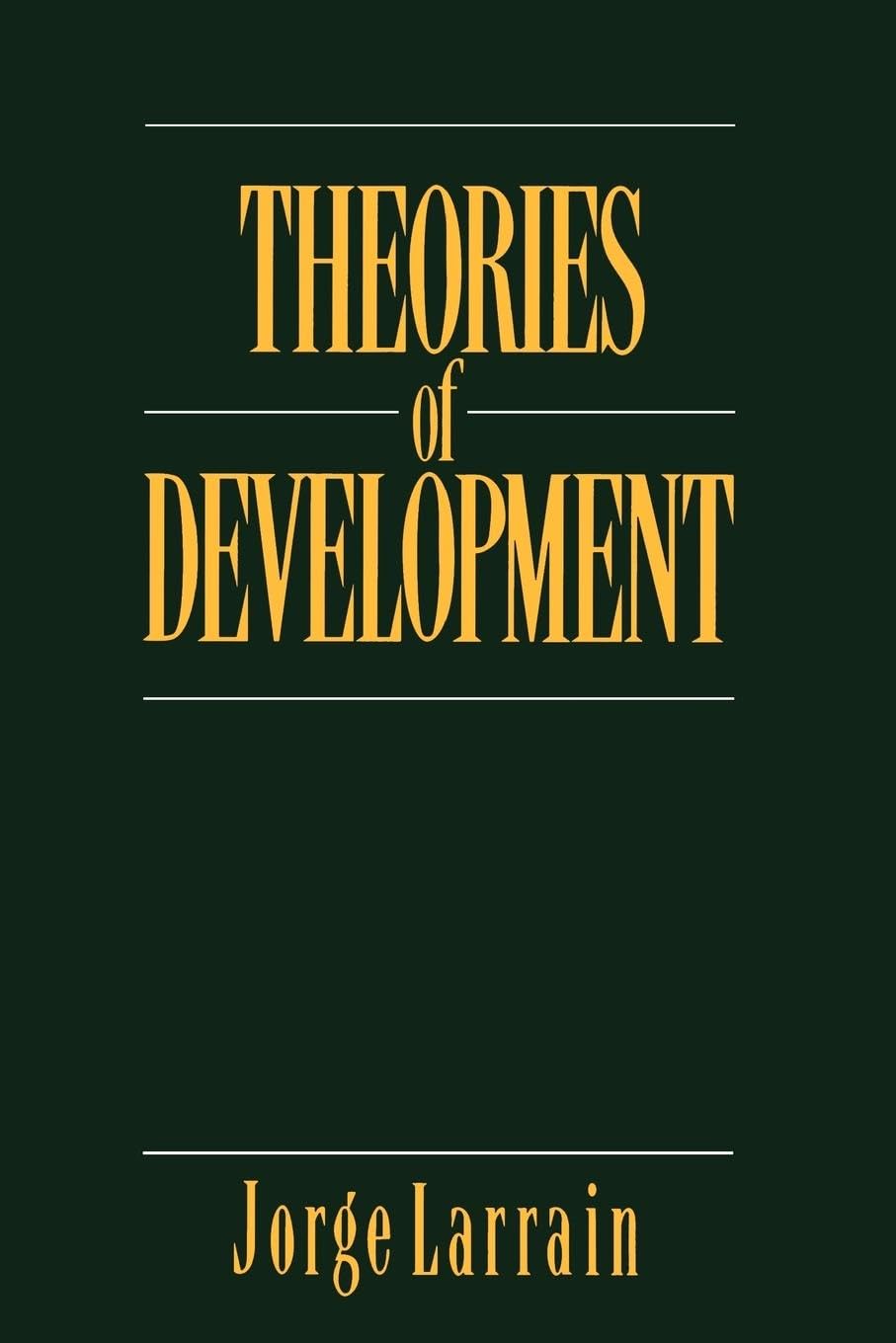 Theories of Development: Capitalism, Colonialism and Dependency