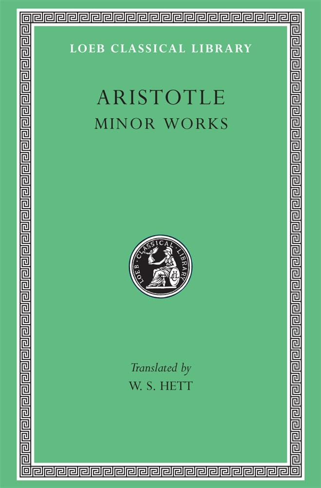 Minor Works: On Colours. On Things Heard. Physiognomics. On Plants. On Marvellous Things Heard. Mechanical Problems. On Indivisible Lines. The Situations and Names of Winds. On Melissus, Xenophanes, Gorgias