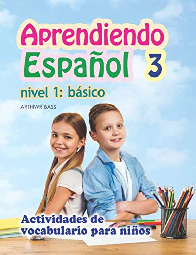 Aprendiendo Español 3. Nivel 1: Básico: Actividades de vocabulario para ...