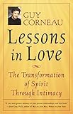 Lessons In Love: The Transformation of Spirit Through Intimacy