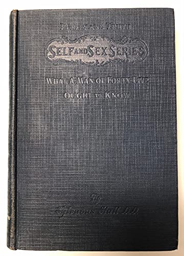 What a man of forty-five ought to know (Self an... B00087W7H4 Book Cover