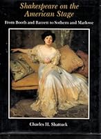 Shakespeare On The American Stage: From Booth and Barrett to Sothern and Marlowe 0918016770 Book Cover