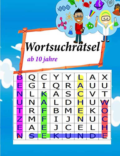 wortsuchrätsel ab 10 jahre: Wortspiele für Kinder (German Edition)
