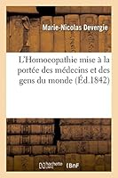 L'Homoeopathie Mise a la Porta(c)E Des Ma(c)Decins Et Des Gens Du Monde 2013536402 Book Cover