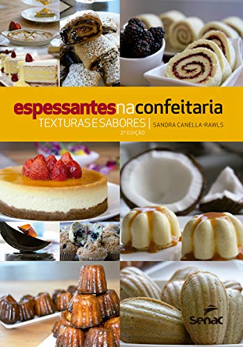 Espessantes na confeitaria: Texturas e sabores