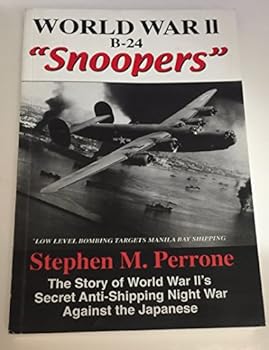 Paperback World War ii B-24 Snoopers: Low Level Anti-Shipping Night Bombers Book