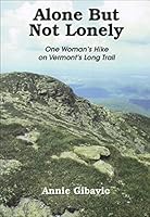 Alone, but not lonely: One woman's hike on Vermont's Long Trail 1931271070 Book Cover
