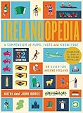 Irelandopedia - A Compendium of Map, Facts and Knowledge: 10th Anniversary Edition