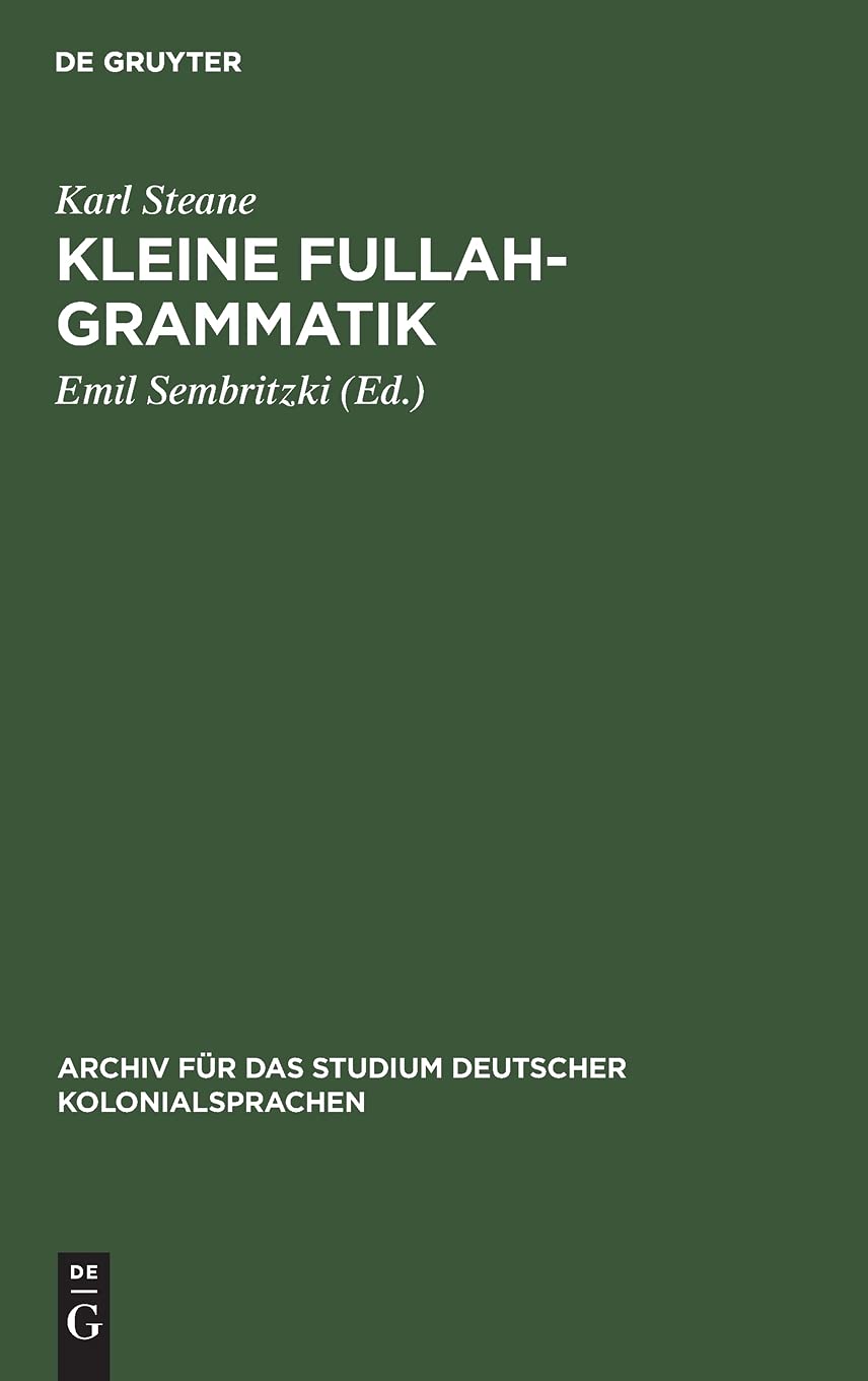 Kleine Fullah-Grammatik: 7 (Archiv Fr Das Studium Deutscher Kolonialsprachen)