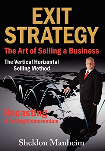 Exit Strategy: The Art of Selling a Business: The Vertical Horizontal Selling Method