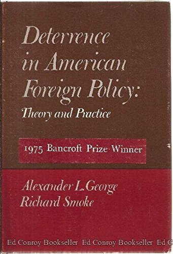 Deterrence in American foreign policy: theory and practice: Alexander L ...