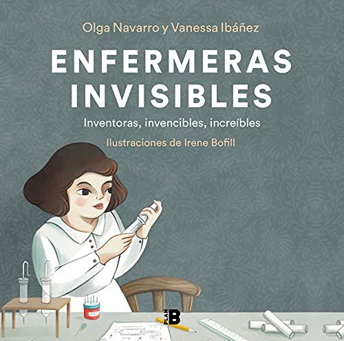 Enfermeras invisibles / Invisible Diseases (Plan B) (Spanish Edition)