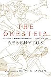 The Oresteia: Agamemnon, Women at the Graveside, Orestes in Athens