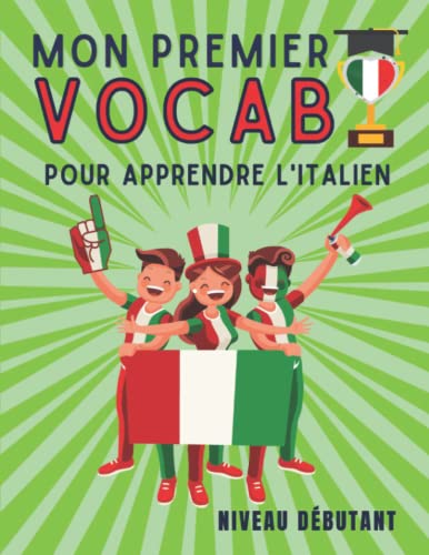 Mon premier vocabulaire en italien: Livre de vocabulaire de base...