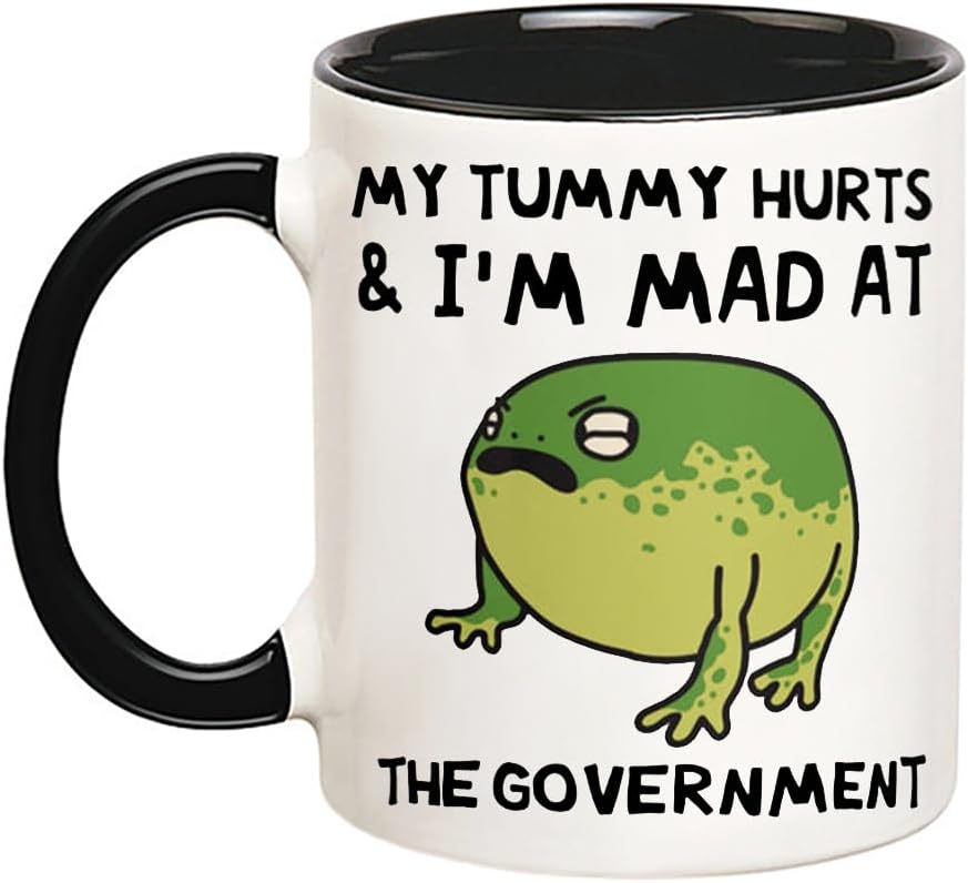 Funny Statement Mug, My Tummy Hurts & I'm Mad At The Government, 11 Oz Novelty Coffee Cup, Black