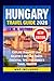 Hungary Travel Guide 2026: Explore Budapest, Lake Balaton & Historic Towns: Essential Tips, Itineraries & Travel Insights