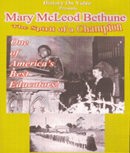 Mary McLeod Bethune: The Spirit of a Champion
