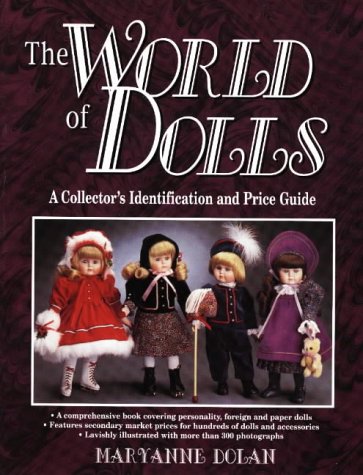 The World of Dolls: A Collector's Identification and Price Guide