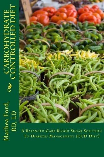 Carbohydrate Controlled Diet: A Balanced Carb Blood Sugar Solution To Diabetes M