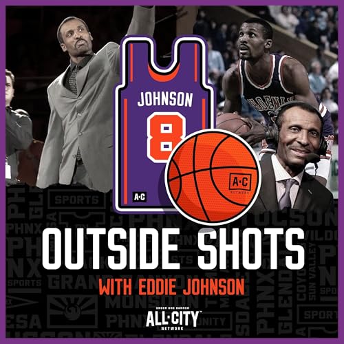 Outside Shots with Eddie Johnson Podcast Por ALLCITY Network PHNX Sports arte de portada