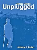 JAMES JOYCE UNPLUGGED (English Edition)