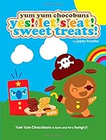 Yum Yum Chocobuns Yes! Let's Eat! Sweet Treats! 0981870430 Book Cover