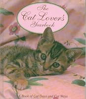 The Cat Lovers Yearbook, a Book of Cat Days and Cat Ways (Perpetual Diary Calendar, Date Book of Reoccuring Events Journal) a Book of Cat Days and Cat Ways - Non-year-specific - Hardcover 083175169X Book Cover