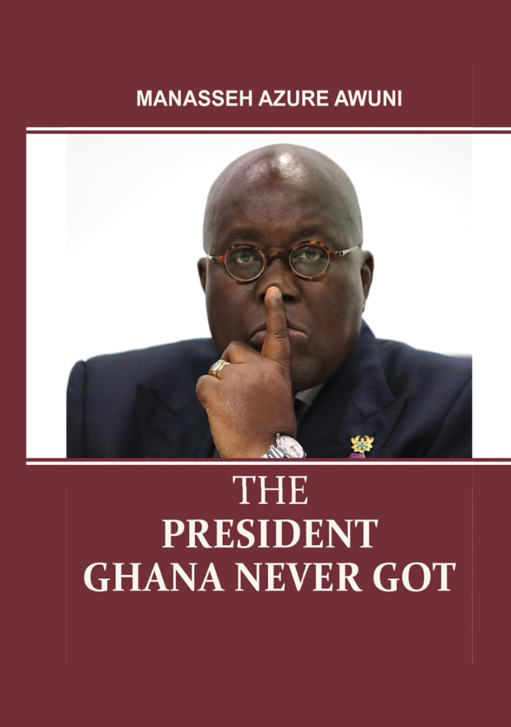 The President Ghana Never Got