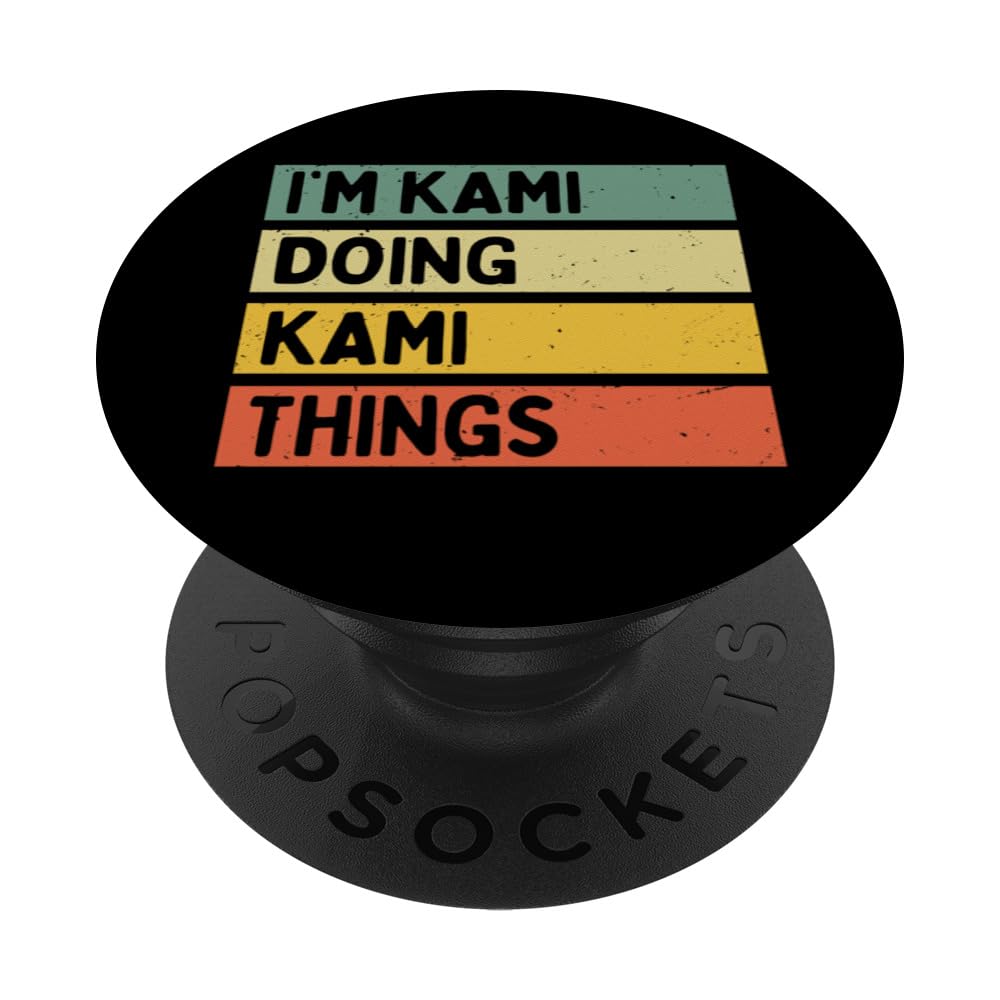 I'm Kami Doing Kami Things Funny Personalized Quote PopSockets Adhesive PopGrip