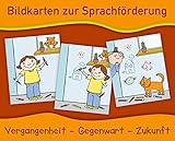  Bildkarten zur Sprachförderung: Vergangenheit - Gegenwart - Zukunft - Neuauflage