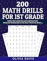 200 Math Drills For 1st Grade Timed Test: Addition and Subtraction Problem worksheets for daily practice – Reproducible with Answer Key 1096330997 Book Cover