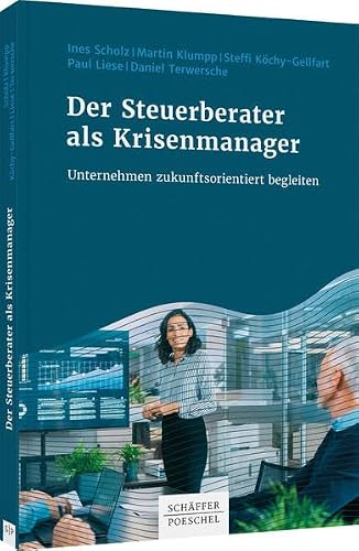 Der Steuerberater als Krisenmanager: Unternehmen zukunftsorientiert begleiten